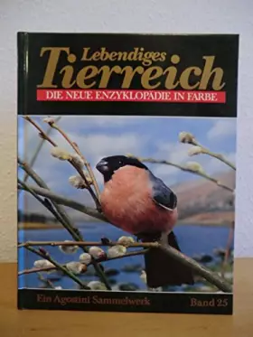 Couverture du produit · Lebendiges Tierreich. Die neue Enzyklopädie in Farbe. Band 25. Klasse: Vögel - Aves.
