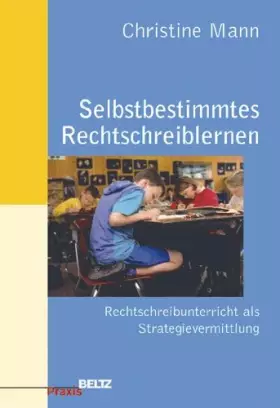 Couverture du produit · Selbstbestimmtes Rechtschreiblernen: Rechtschreibunterricht als Strategievermittlung (Beltz Praxis)