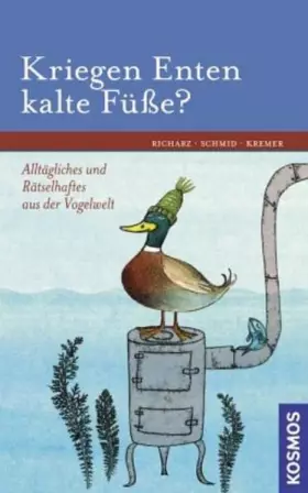 Couverture du produit · Kriegen Enten kalte Füße?: Alltägliches und Rätselhaftes aus der Vogelwelt