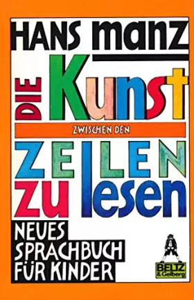 Couverture du produit · Die Kunst, zwischen den Zeilen zu lesen: Neues Sprachbuch für Kinder. Texte, Spiele, Laute (Gulliver)
