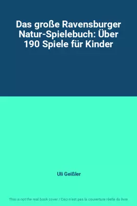 Couverture du produit · Das große Ravensburger Natur-Spielebuch: Über 190 Spiele für Kinder