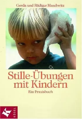 Couverture du produit · Stille-Übungen mit Kindern: Ein Praxisbuch. Mit Beiträgen von Eleonore Gottfried-Massa und Marie-Luise Soltmann
