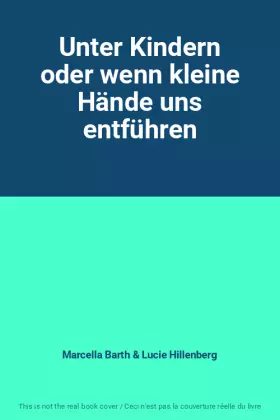 Couverture du produit · Unter Kindern oder wenn kleine Hände uns entführen