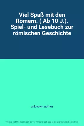 Couverture du produit · Viel Spaß mit den Römern. ( Ab 10 J.). Spiel- und Lesebuch zur römischen Geschichte