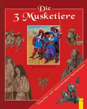 Couverture du produit · Die drei Musketiere: Klassiker mit spannendem Sachwissen