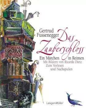 Couverture du produit · Das Zauberschloss: Ein Märchen in Reimen. Mit vielen Bildern von Ricarda Dietz. Zum Vorlesen und Nachspielen