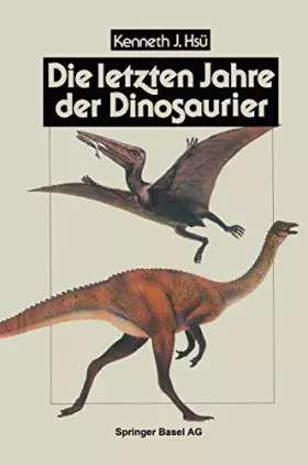 Couverture du produit · Die letzten Jahre der Dinosaurier: Meteoriteneinschlag, Massensterben und die Folgen für die Evolutionstheorie