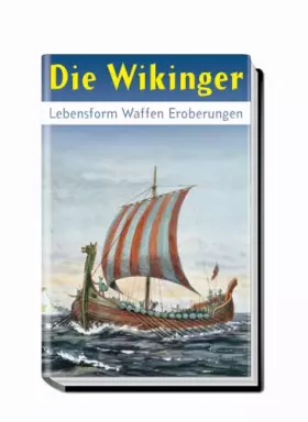 Couverture du produit · Die Wikinger: Lebensform. Waffen. Eroberungen