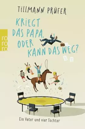 Couverture du produit · Kriegt das Papa, oder kann das weg?: Ein Vater und vier Töchter