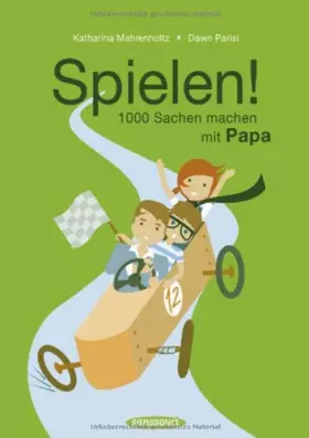 Couverture du produit · Spielen!: 1000 Sachen machen mit Papa