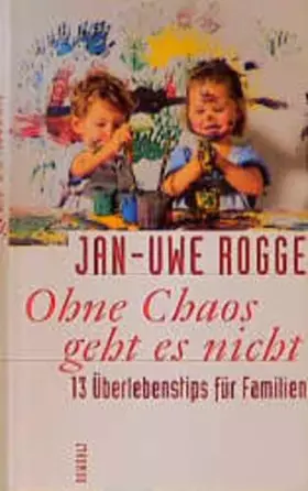 Couverture du produit · Ohne Chaos geht es nicht: 13 Überlebenstipps für Familien