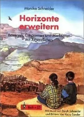 Couverture du produit · Horizonte erweitern: Bewegen, Entspannen und Meditieren mit Jugendlichen (inkl. Audio-CD)