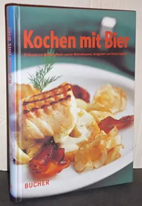 Couverture du produit · Kochen mit Bier: 85 Rezepte von Wolfgang Ponier und der Mohrenbrauerei