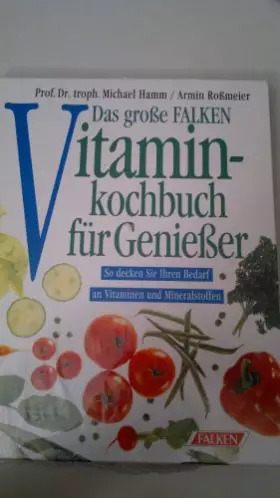 Couverture du produit · Das grosse Falken-Vitaminkochbuch für Genießer - So decken Sie Ihren Bedarf an Vitaminen und Mineralstoffen