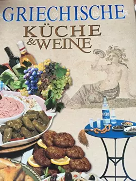 Couverture du produit · Griechische Küche & Weine: Lokale Spezialitäten, Traditionelle Rezepte