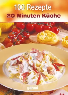 Couverture du produit · 100 Rezepte 20-Minuten-Küche