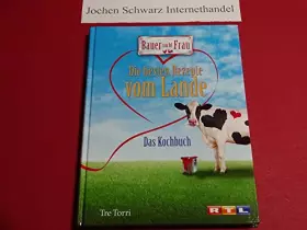 Couverture du produit · Bauer sucht Frau - Die besten Rezepte vom Lande: Das Kochbuch