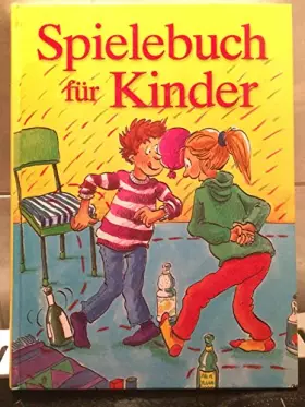 Couverture du produit · Spielebuch für Kinder - Kinderspiele, Reisespiele, Spiele für Kinderfeste und Kindergeburtstage