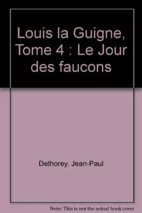 Couverture du produit · Louis la Guigne, Tome 4 : Le Jour des faucons