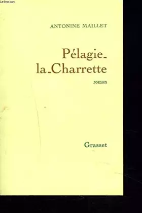 Couverture du produit · PELAGIE-LA-CHARETTE. ROMAN. + ENVOI DE L'AUTEUR