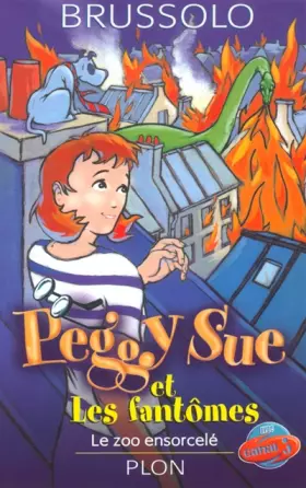 Couverture du produit · Peggy Sue et les fantômes, tome 4 : Le zoo ensorcelé