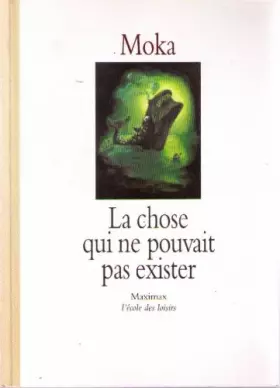 Couverture du produit · La chose qui ne pouvait pas exister