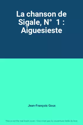Couverture du produit · La chanson de Sigale, N°  1 : Aiguesieste