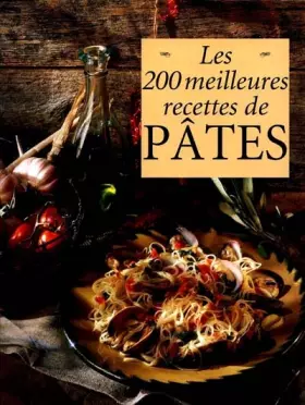 Couverture du produit · Les 200 meilleures recettes de pâtes
