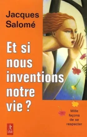 Couverture du produit · Et si nous inventions notre vie ?