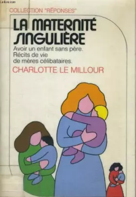 Couverture du produit · MATERNITE SINGULIERE