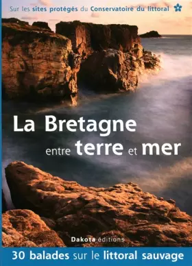 Couverture du produit · LA BRETAGNE ENTRE TERRE ET MER