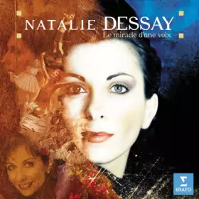 Couverture du produit · Natalie Dessay : Le miracle d'une voix