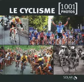 Couverture du produit · Le cyclisme en 1001 photos NE