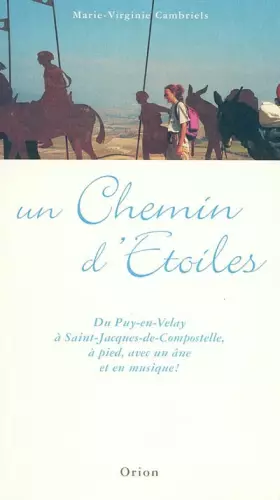 Couverture du produit · Un Chemin d'Etoiles: Du Puy-en-Velay à Saint-Jacques-de-Compostelle, à pied, avec un âne, et en musique