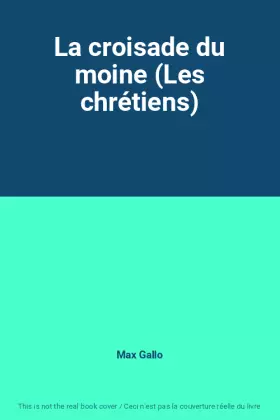 Couverture du produit · La croisade du moine (Les chrétiens)
