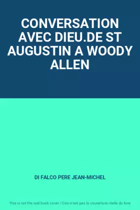 Couverture du produit · CONVERSATION AVEC DIEU.DE ST AUGUSTIN A WOODY ALLEN