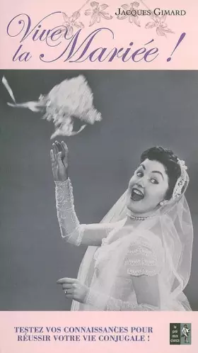 Couverture du produit · Vive la mariée ! : Testez vos connaisances pour réussir votre vie conjugale