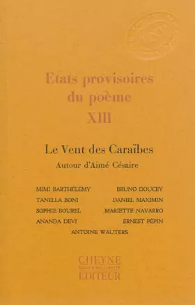 Couverture du produit · Etats provisoires du poème: Tome 13, Le Vent des Caraïbes / Autour d'Aimé Césaire