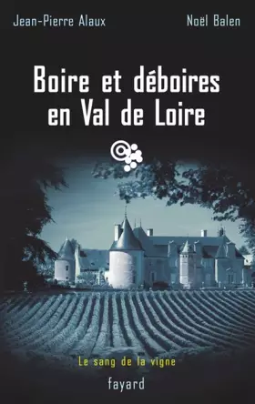 Couverture du produit · Boire et déboires en Val de Loire