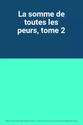 Couverture du produit · La somme de toutes les peurs, tome 2