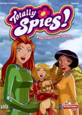 Couverture du produit · Totally Spies T5 Plus Vraies Que Nature