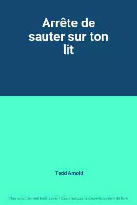 Couverture du produit · Arrête de sauter sur ton lit