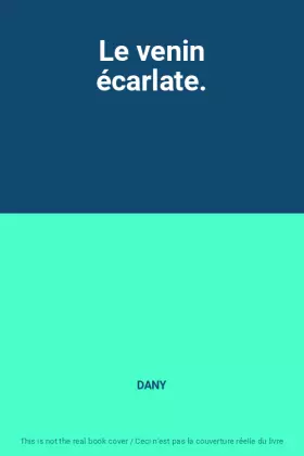 Couverture du produit · Le venin écarlate.