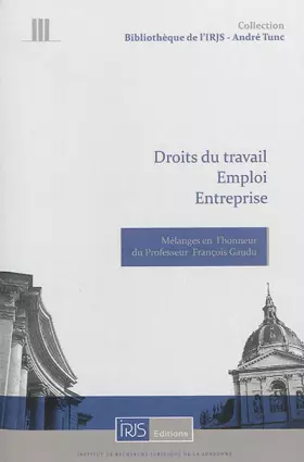 Couverture du produit · Droits du travail, emploi, entreprise: Mélanges en l'honneur du Professeur François Gaudu
