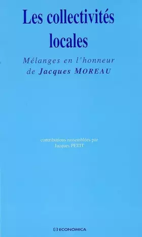 Couverture du produit · Les collectivités locales. Mélanges en l'honneur de Jacques Moreau