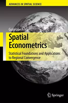 Couverture du produit · Spatial Econometrics: Statistical Foundations and Applications to Regional Convergence (Advances in Spatial Science)