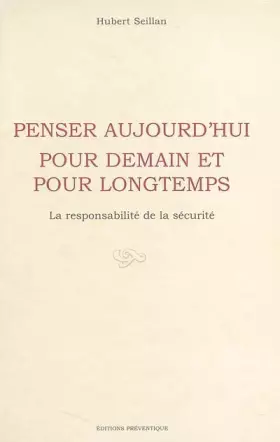 Couverture du produit · Penser aujourd'hui pour demain et pour longtemps : La responsabilité de la sécurité