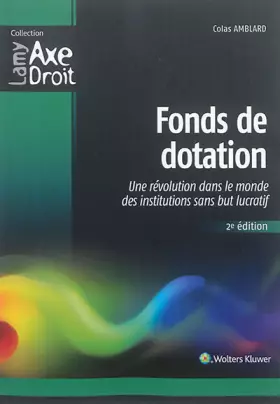 Couverture du produit · Fonds de dotation: Une révolution dans le mondes des institutions sans but lucratif.