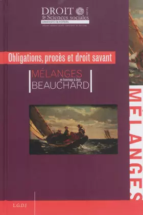 Couverture du produit · MÉLANGES JEAN BEAUCHARD: OBLIGATIONS, PROCÈS ET DROIT SAVANT