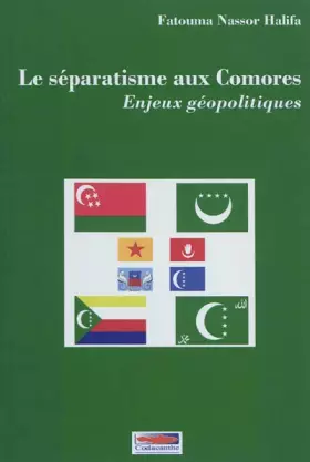 Couverture du produit · Le séparatisme aux Comores. Enjeux géopolitiques